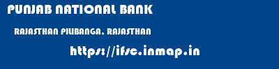 PUNJAB NATIONAL BANK  RAJASTHAN PILIBANGA, RAJASTHAN    ifsc code